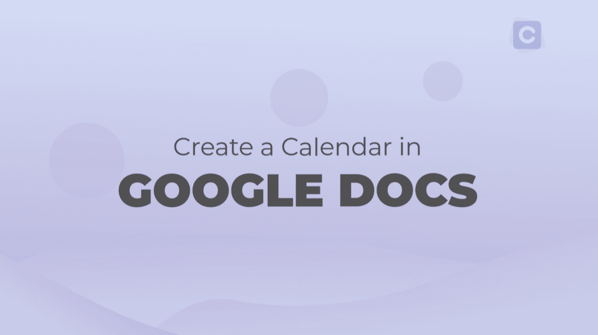 How To Create A Calendar In Google Docs - Calendar