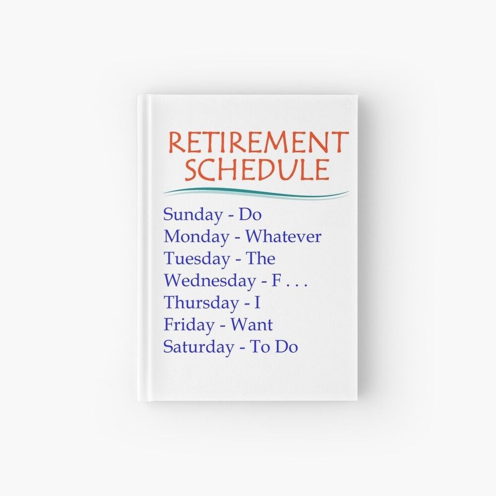 Retirement Gifts - Retirement Schedule Funny Gift Ideas For Retired Or  Retiring Women &amp; Men At Retirement Party At The Office | Hardcover Journal