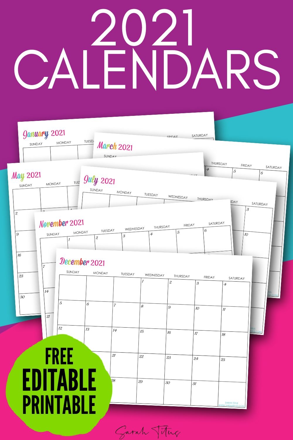 Custom Editable 2021 Free Printable Calendars - Sarah Titus