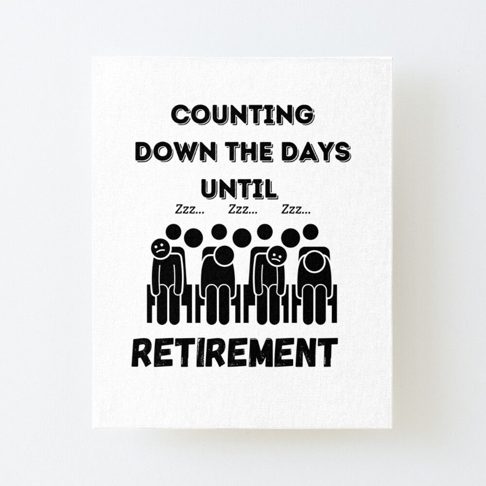 Retirement Countdown&quot; Art Board Print By Itticklesme | Redbubble