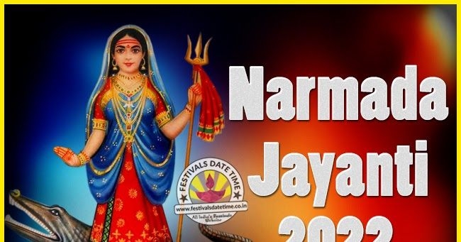 2022 Narmada Jayanti Puja Date &amp; Time, 2022 Narmada