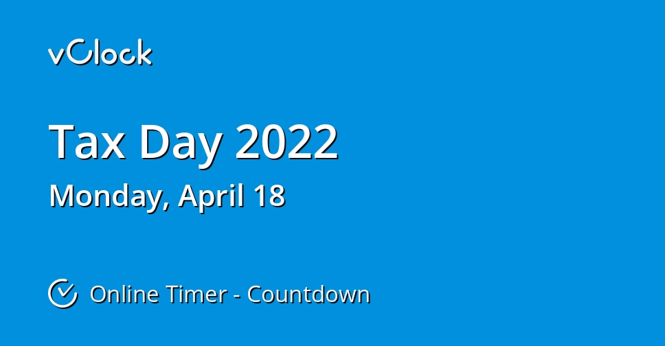 When Is Tax Day 2022 - Countdown Timer Online - Vclock