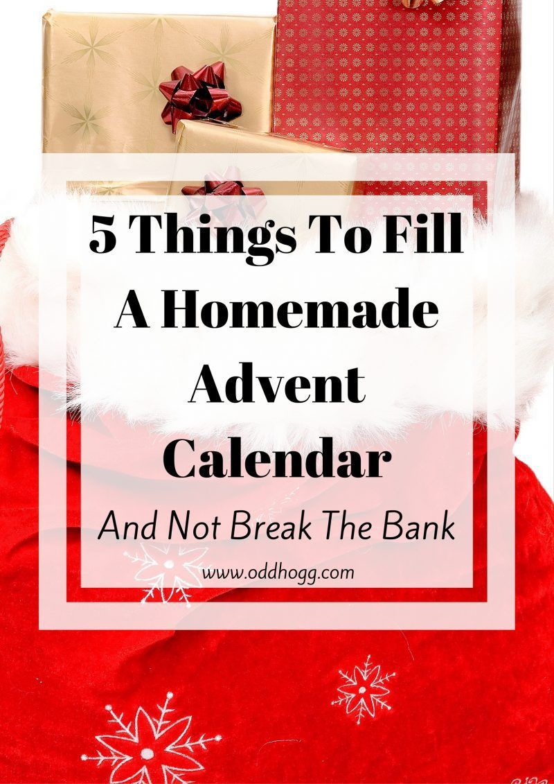 5 Things To Fill Your Homemade Advent Calendar - Oddhogg