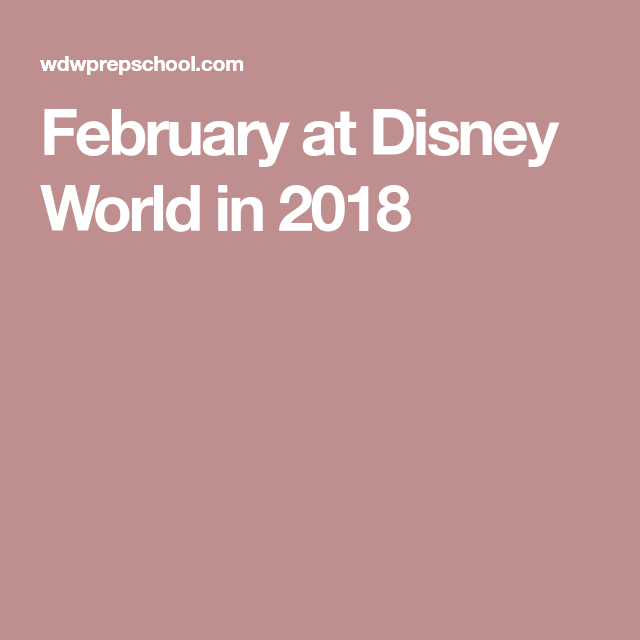 February 2022 At Disney World (Crowd Calendar, Weather