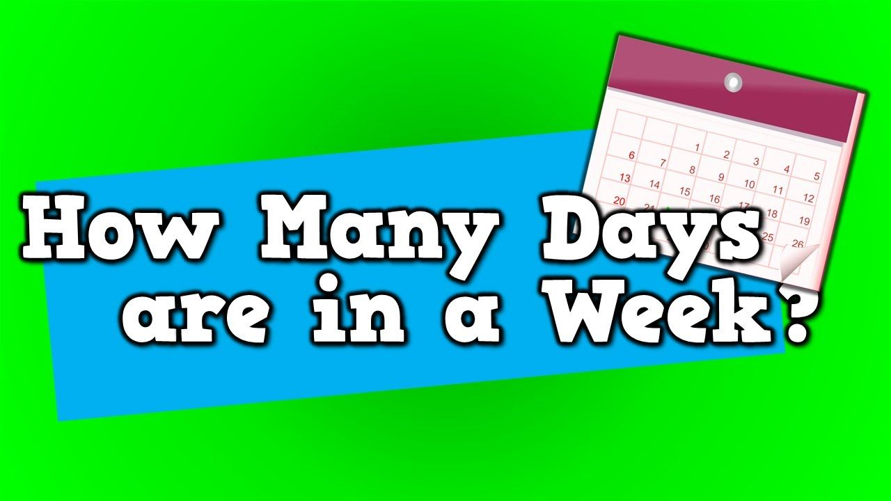 How Many Days Are In A Week? (Song For Kids About 7 Days