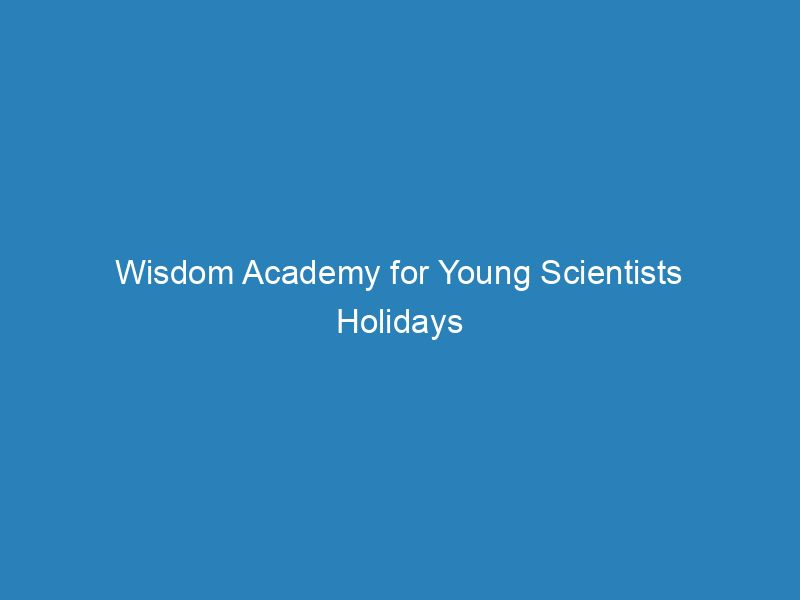 Wisdom Academy For Young Scientists Holidays Calendar 2021